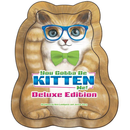 You Gotta Be Kitten me Deluxe Edition   